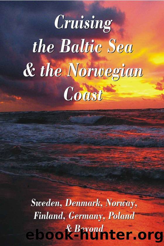 Cruising the Baltic Sea & Norwegian Coast: Sweden, Denmark, Norway, Finland, Germany, Poland & Beyond by Larry Ludmer
