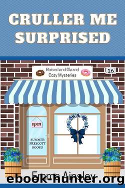 Cruller Me Surprised (Raised and Glazed Cozy Mysteries Book 16) by Emma Ainsley