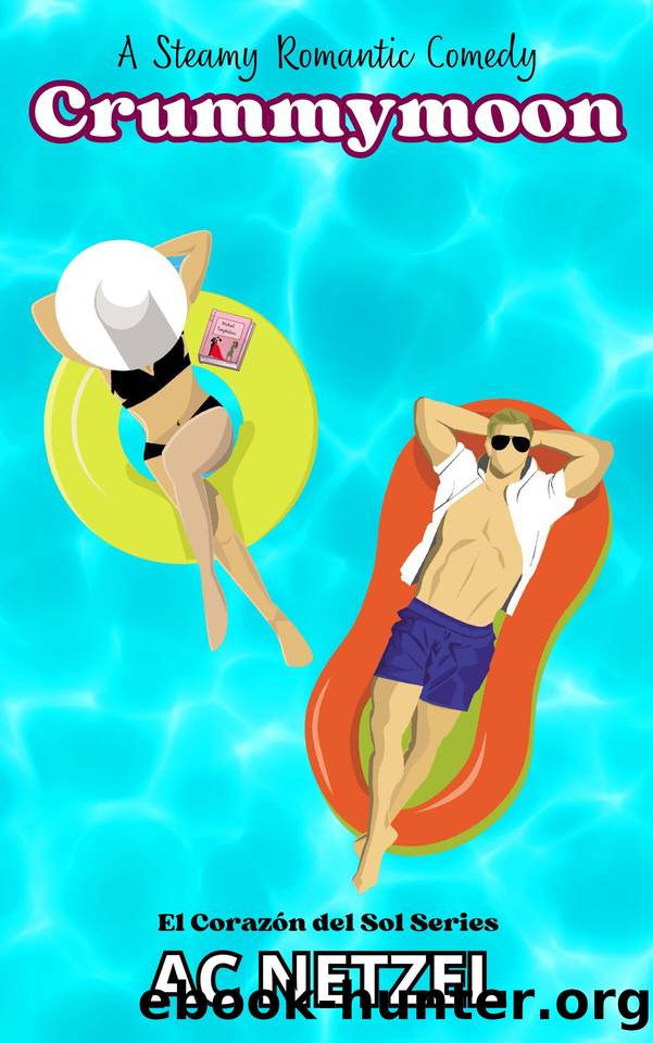 Crummymoon: A Steamy Romantic Comedy (El CorazÃ³n Del Sol Series Book 1) by AC Netzel