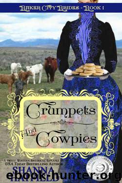 Crumpets & Cowpies: (Sweet Historical Western Romance) (Baker City Brides Book 1) by Shanna Hatfield