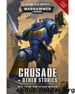 Crusade & Other Stories - Dan Abnett Et Al. by Warhammer 40K