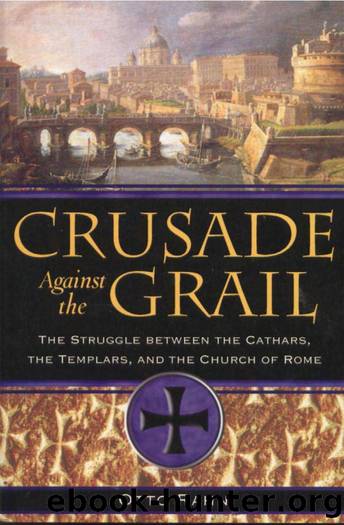 Crusade Against the Grail: The Struggle Between the Cathars, the Templars, and the Church of Rome by Otto Rahn