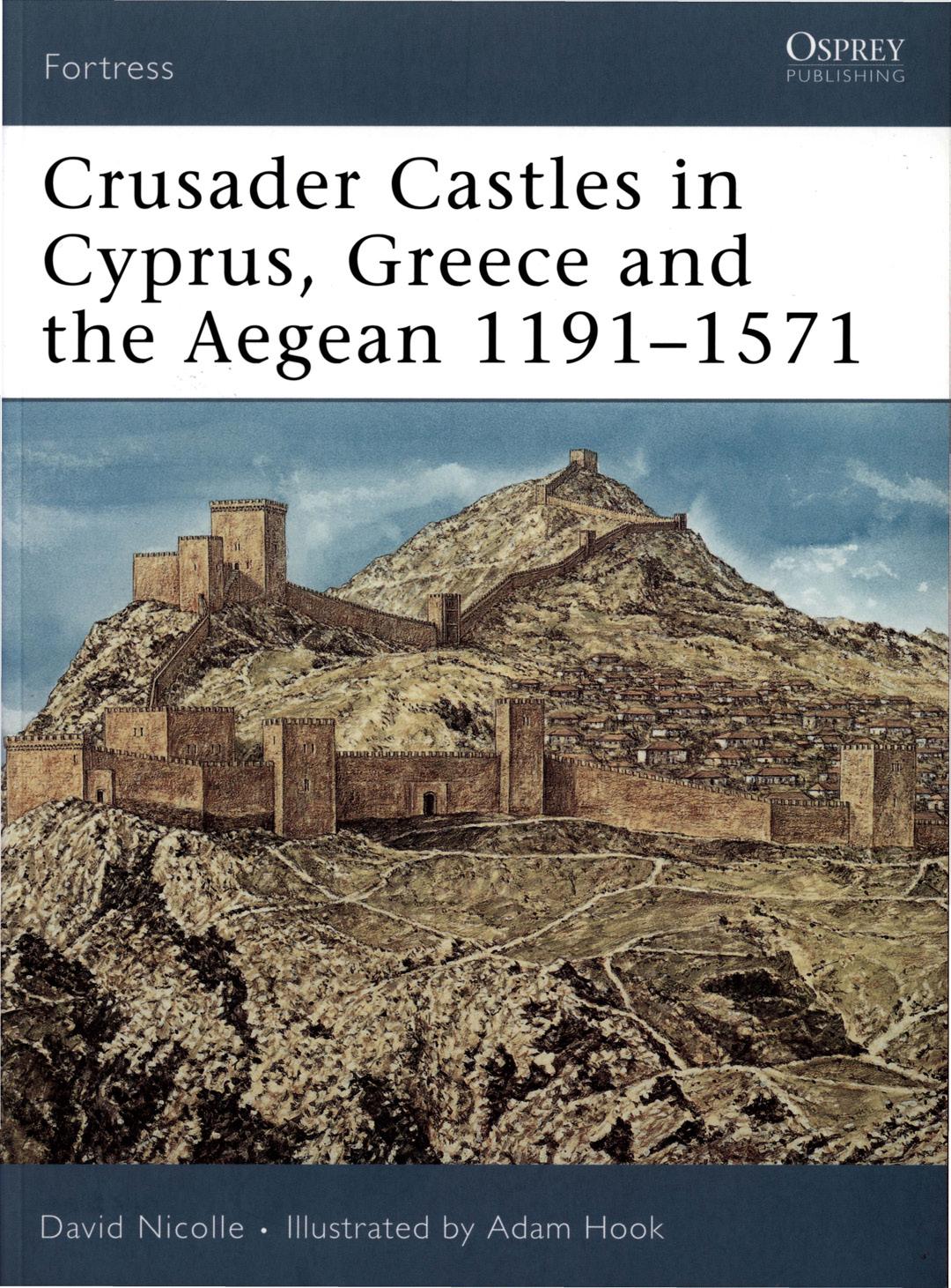 Crusader Castles in Cyprus, Greece and the Aegean 1191-1571 (Fortress 059) by David Nicolle