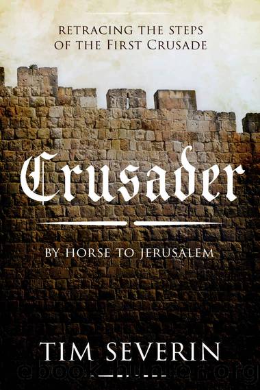 Crusader: By Horse to Jerusalem by Tim Severin