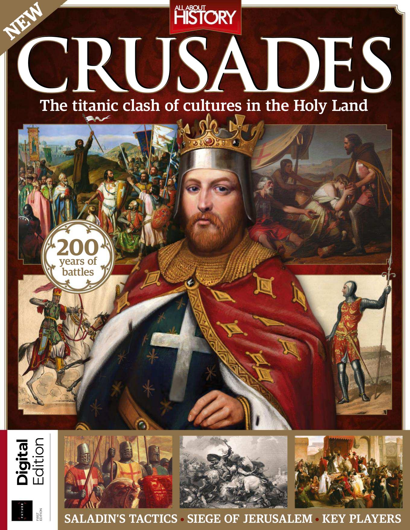 Crusades, the Titanic Clash of Cultures in the Holy Land; All About History (2018) by Unknown