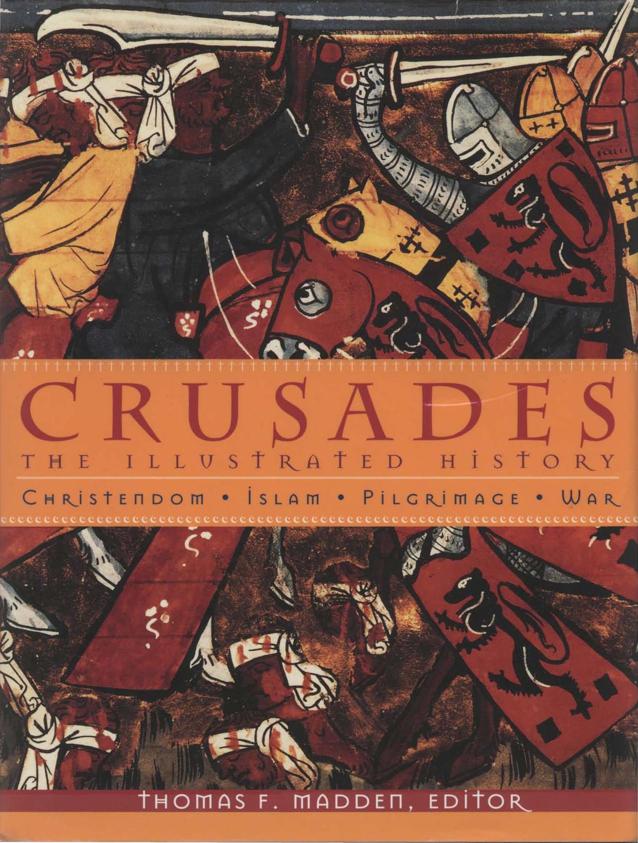 Crusades: The Illustrated History by Thomas F. Madden