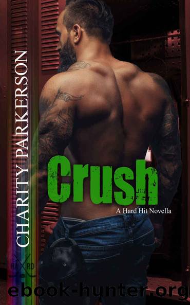 Crush (Hard Hit Book 5) by Parkerson Charity