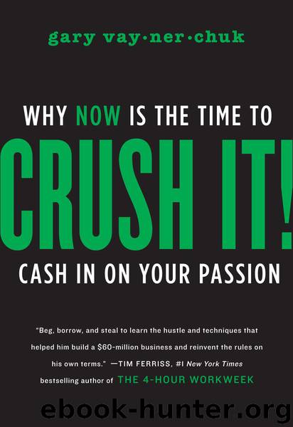 Crush It!: Why NOW Is the Time to Cash in on Your Passion by Gary Vaynerchuk