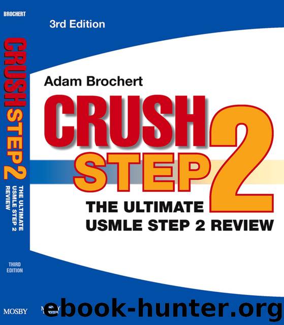 Crush Step 2–The Ultimate USMLE Step 2 Review by Adam Brochert