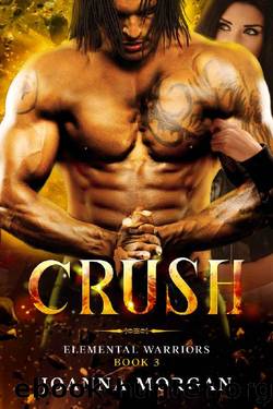 Crush: a fated mates paranormal romance (Elemental Warriors Book 3) by Joanna Morgan & Mystic Owl
