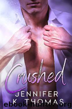 Crushed by Jennifer K Thomas