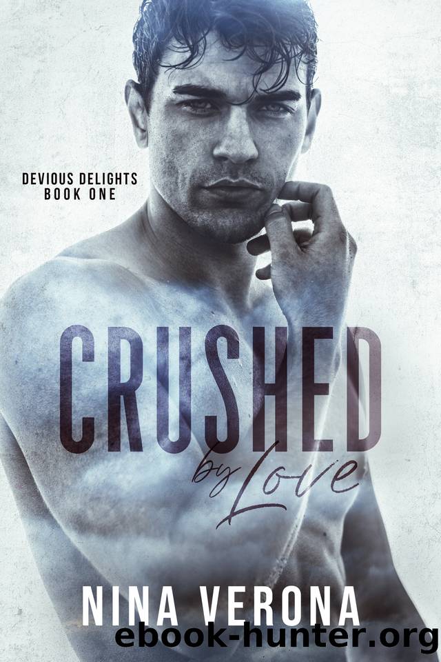 Crushed by Love: Devious Delights Book One by Nina Verona