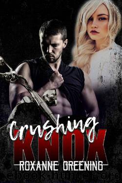 Crushing Knox (Bloody Saints MC Book 4) by Roxanne Greening & R. Greening