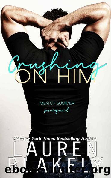 Crushing On Him: A Prequel in The Men of Summer Series by Lauren Blakely