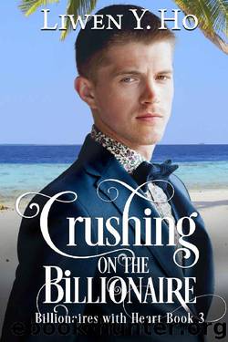 Crushing on the Billionaire: A Clean and Wholesome Romance (Billionaires with Heart Book 3) by Liwen Ho