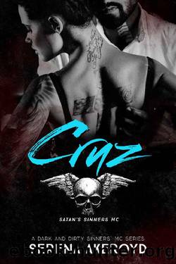 Cruz : A Dark MC Romance (A Dark and Dirty Sinnersâ MC Book 5) by Serena Akeroyd