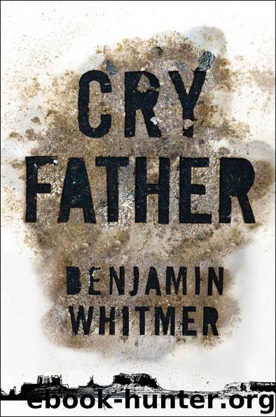 Cry Father by Benjamin Whitmer