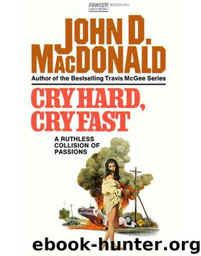 Cry Hard, Cry Fast by John D. MacDonald