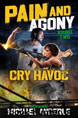 Cry Havoc (Pain and Agony Book 2) by Michael Anderle