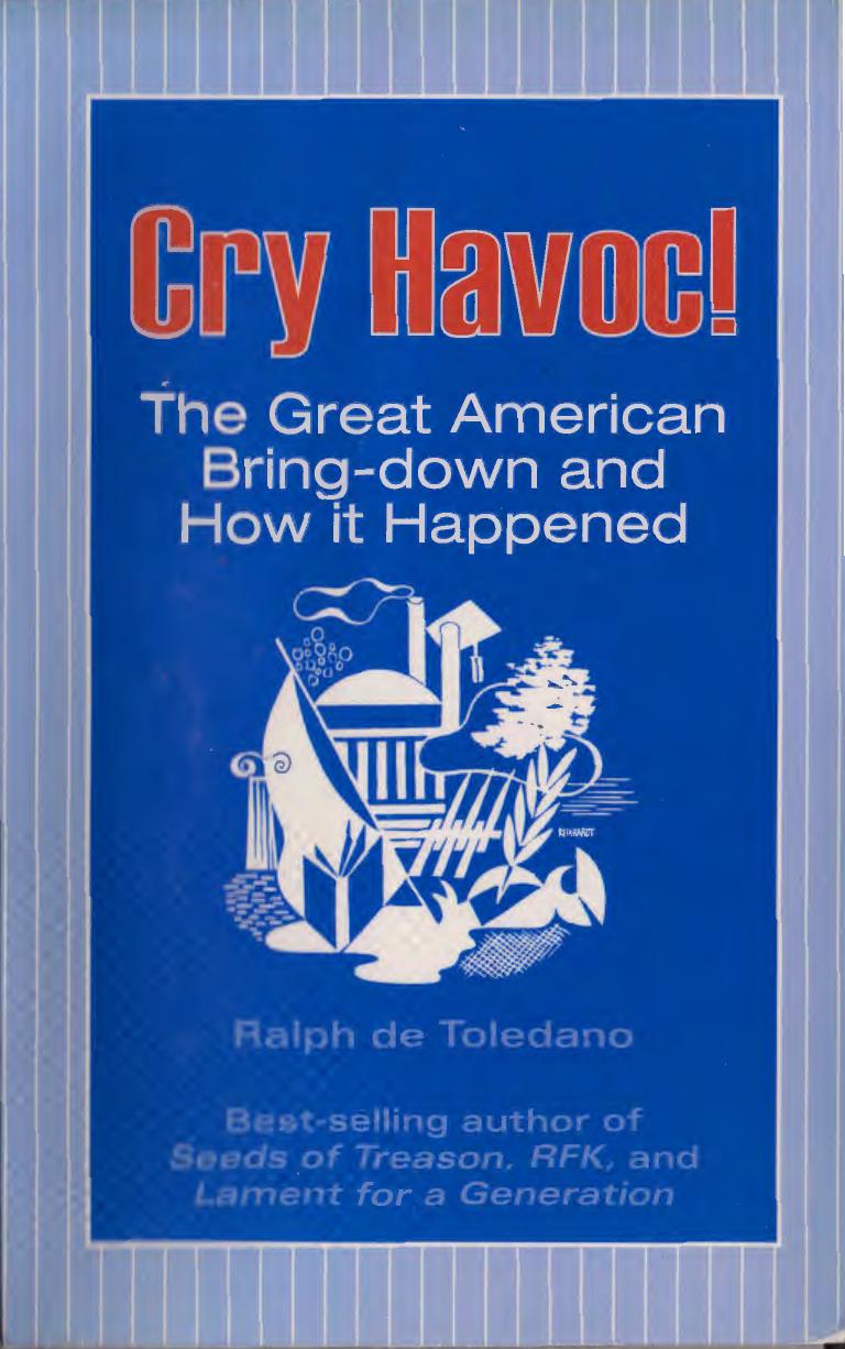 Cry Havoc! The Great American Bring-Down and How It Happened by Ralph de Toledano
