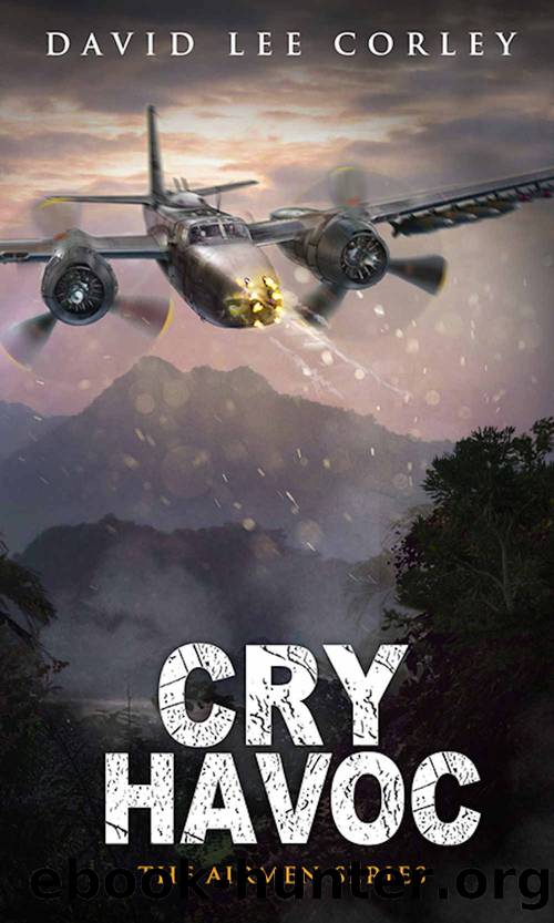 Cry Havoc: A Vietnam War Novel (The Airmen Series Book 12) by David Lee Corley
