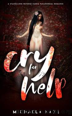 Cry for Help: A Standalone Reverse Harem Paranormal Romance by Michaela Haze