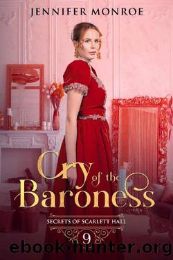 Cry of the Baroness: Secrets of Scarlett Hall Book 9 by Jennifer Monroe