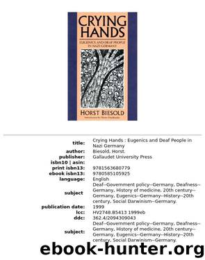 Crying Hands, Eugenics and Deaf People in Nazi Germany by Horst Biesold & Henry Friedlander