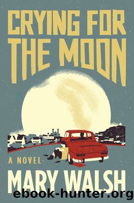 Crying for the Moon by Mary Walsh