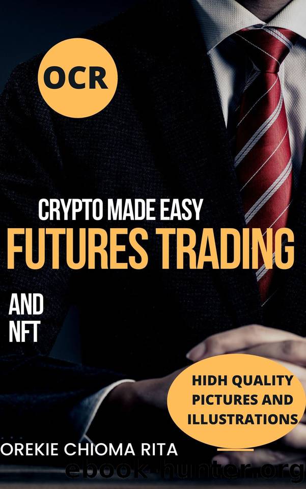 Crypto Made Easy: Futures trading and NFT by CHIOMA OREKIE