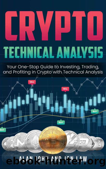 Crypto Technical Analysis: Your One-Stop Guide to Investing, Trading, and Profiting in Crypto with Technical Analysis by Alan John & Jon Law