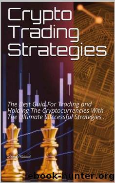 Crypto Trading Strategies: The Best Guid For Trading and Holding The Cryptocurrencies With The Ultimate Successful Strategies . by Darhi Mohamed