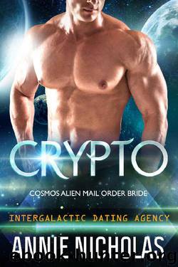 Crypto: Cosmos Alien Mail Order Brides #3: Intergalactic Dating Agency by Annie Nicholas