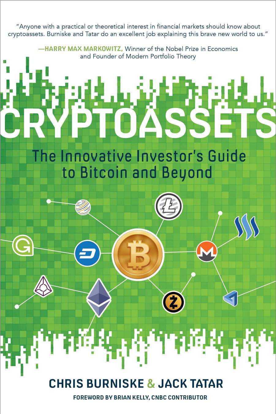 Cryptoassets: The Innovative Investor's Guide to Bitcoin and Beyond by Chris Burniske && Jack Tatar