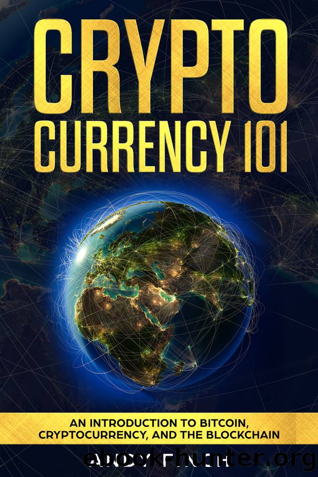 Cryptocurrency 101: An Introduction To Bitcoin, Cryptocurrency, And The Blockchain by Finch Andy