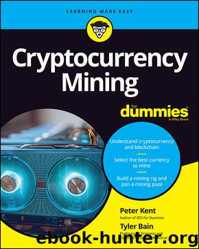 Cryptocurrency Mining For Dummies by Peter Kent & Tyler Bain