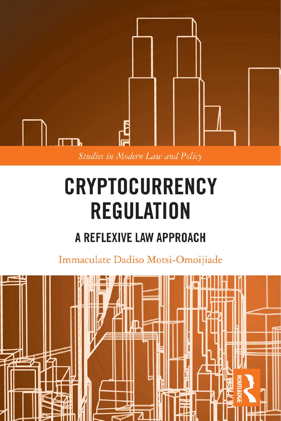 Cryptocurrency Regulation: A Reflexive Law Approach by Immaculate Dadiso Motsi-Omoijiade