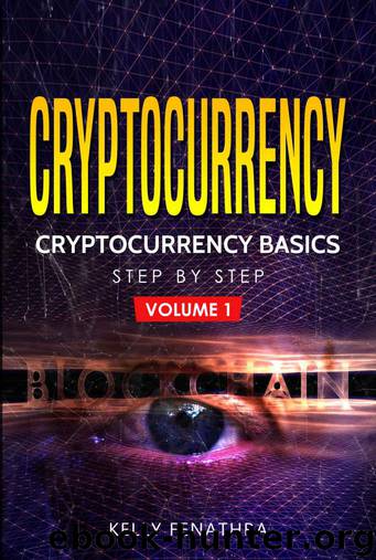 Cryptocurrency: Cryptocurrency basics step by step (volume Book 1) by Fenathra Kelly