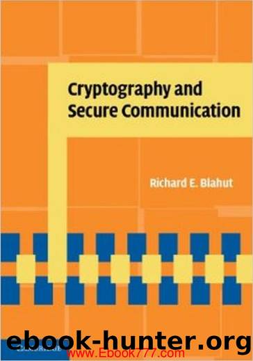 Cryptography and Secure Communication by Richard E. Blahut