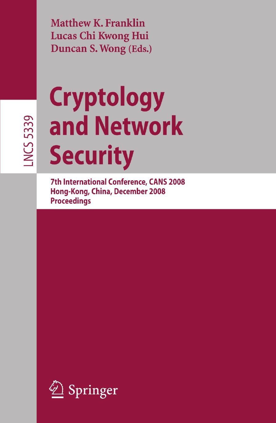 Cryptology and Network Security: 7th International Conference, CANS 2008, Hong-Kong, China, December 2-4, 2008. Proceedings by unknow