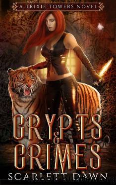 Crypts and Crimes (Trixie Towers Book 3) by Scarlett Dawn