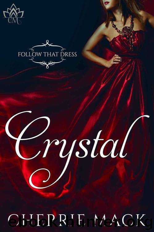 Crystal (Follow That Dress #1) by Cherrie Mack