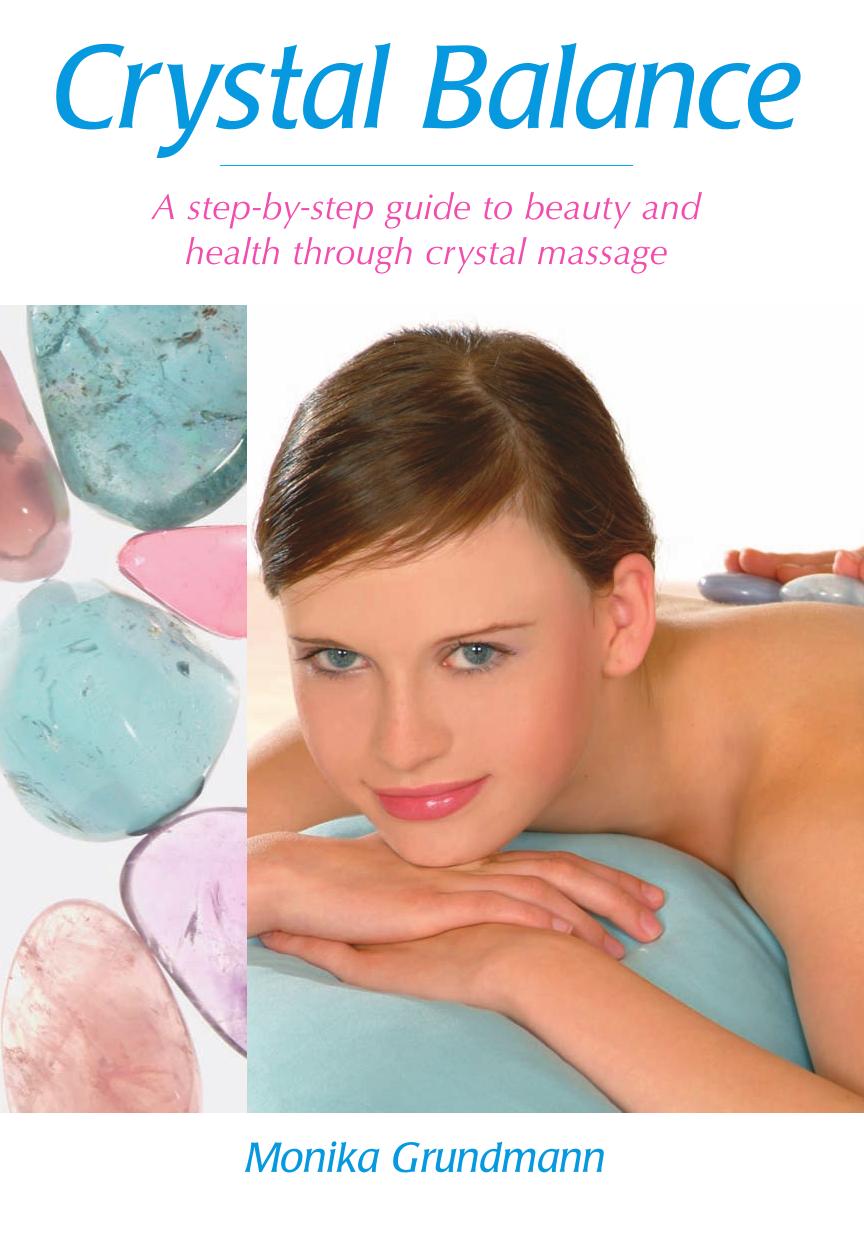 Crystal Balance: A Step-by-Step Guide to Beauty and Health Through Crystal Massage by Monika Grundmann Michael Gienger