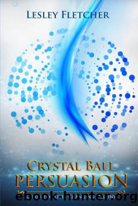 Crystal Ball Persuasion by Lesley Fletcher