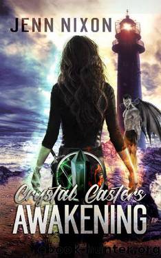 Crystal Casters_Awakening by Jenn Nixon