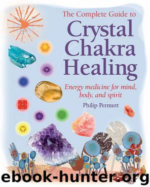 Crystal Chakra Healing by Philip Permutt