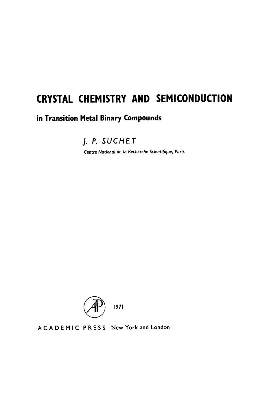Crystal Chemistry and Semiconduction in Transition Metal Binary Compounds by J. Suchet (Auth.)