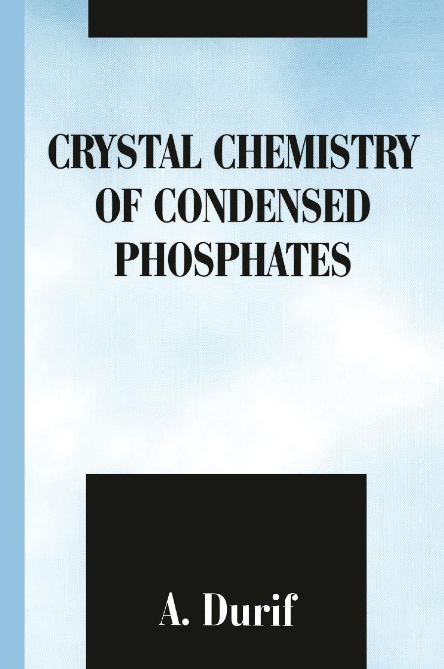 Crystal Chemistry of Condensed Phosphates by A. Durif (auth.)