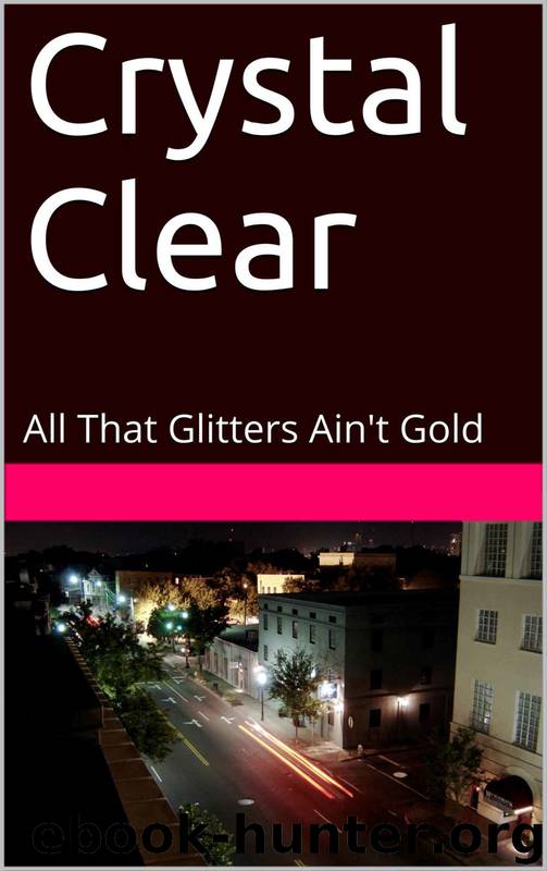 Crystal Clear: All That Glitters Ain't Gold by Libra Monroe