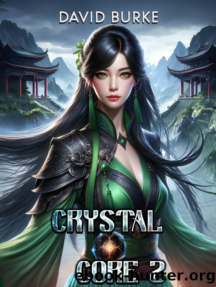 Crystal Core 2: A Litrpg Cultivation Adventure by David Burke